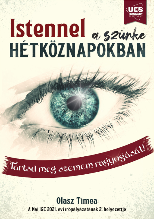 Istennel a szürke hétköznapokban – Tartsd meg szemem ragyogását!